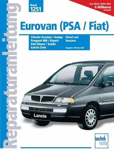 Eurovan (PSA/Fiat) - Peugeot 806 & Expert / Citroën Evasion & Jumpy: Fiat Ulysse & Scudo / Lancia Zeta 1994-2001 Diesel + Benziner (Reparaturanleitungen) von Bucheli Verlags AG