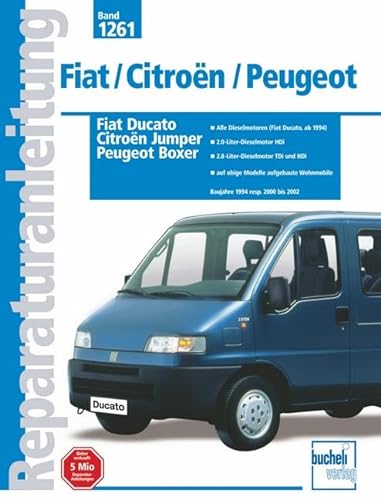 Fiat Ducato / Citroën Jumper / Peugeot Boxer: Baujahre 1994 resp. 2000 bis 2002 (Reparaturanleitungen) von Bucheli Verlags AG