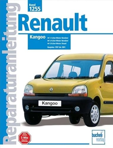 Renault Kangoo Baujahre 1997 bis 2001: 1.1- und 1.4-Liter-Benzinmotor / 1.9-Liter-Dieselmotor, auch dTi (Reparaturanleitungen) von Bucheli Verlags AG