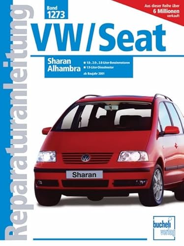 VW Sharan / Seat Alhambra: 1,8-, 2,0- 2,8-Liter-Benzinmotoren. 1,9-Liter-Dieselmotor. Ab Baujahr 2001 (Reparaturanleitungen) von Bucheli Verlags AG