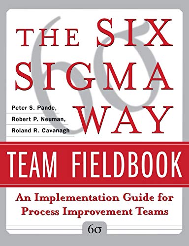 The Six Sigma Way Team Fieldbook: An Implementation Guide for Process Improvement Teams: An Implementation Guide for Project Improvement Teams von McGraw-Hill Education