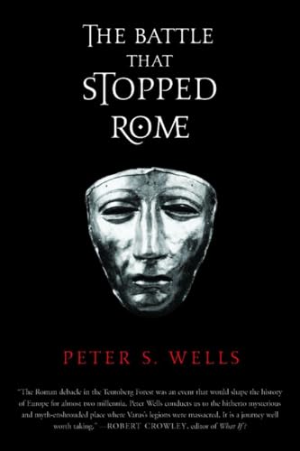 The Battle That Stopped Rome: Emperor Augustus, Arminius, and the Slaughter of the Legions in the Teutoburg Forest von W. W. Norton & Company