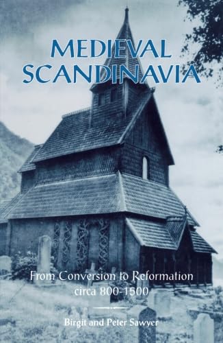 Medieval Scandinavia: From Conversion to Reformation, Circa 800-1500: From Conversion to Reformation, Circa 800-1500 Volume 17 (The Nordic, Vol 17)