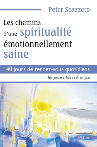 Les chemins d’une spiritualité émotionnellement saine 40 jours de rendez-vous quotidiens Les chemins d’une spiritualité émotionnellement saine 40 jours de rendez-vous quotidiens von Excelsis