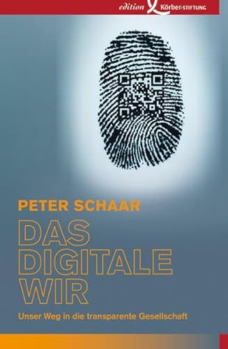 Das digitale Wir: Unser Weg in die transparente Gesellschaft von Edition Körber