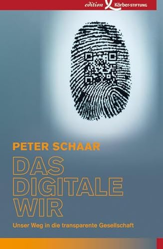 Das digitale Wir: Unser Weg in die transparente Gesellschaft