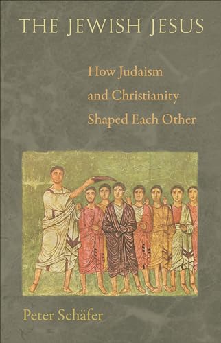 The Jewish Jesus: How Judaism and Christianity Shaped Each Other