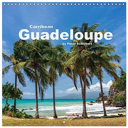 Carribean - Guadeloupe (Wall Calendar 2025 12 × 12 Inch) CALVENDO 12 Month Wall Calendar