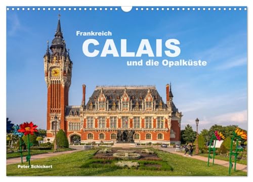 Frankreich - Calais und die Opalküste (Wandkalender 2025 DIN A3 quer), CALVENDO Monatskalender von CALVENDO