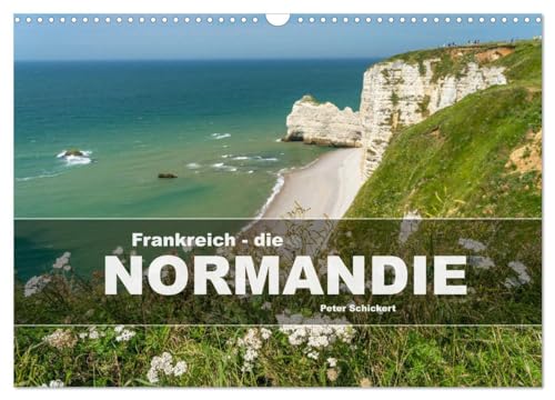Frankreich - die Normandie (Wandkalender 2025 DIN A3 quer), CALVENDO Monatskalender von CALVENDO