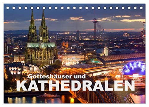 Gotteshäuser und Kathedralen (Tischkalender 2025 DIN A5 quer), CALVENDO Monatskalender von CALVENDO