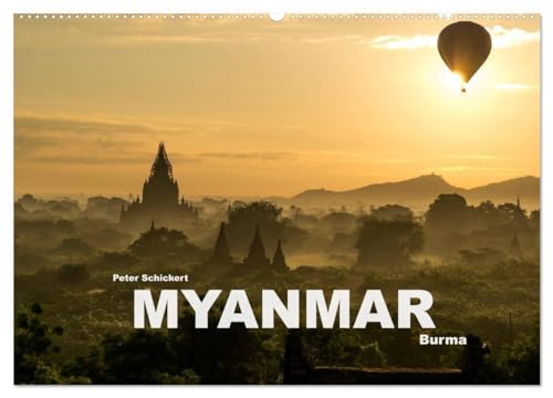 Myanmar - Burma (Wandkalender 2025 DIN A2 quer), CALVENDO Monatskalender: eines der faszinierendsten Länder Südostasiens in einem Kalender vom Reisefotografen Peter Schickert (CALVENDO Orte) von CALVENDO