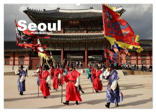 Seoul (Wandkalender 2025 DIN A2 quer), CALVENDO Monatskalender: Die südkoreanische Metropole in 13 faszinierenden Bildern vom Reisefotografen Peter Schickert. (CALVENDO Orte) von CALVENDO