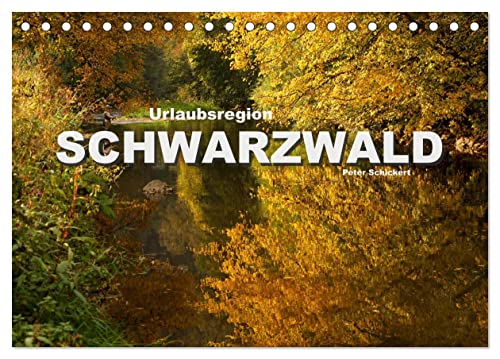 Urlaubsregion Schwarzwald (Tischkalender 2024 DIN A5 quer), CALVENDO Monatskalender von CALVENDO