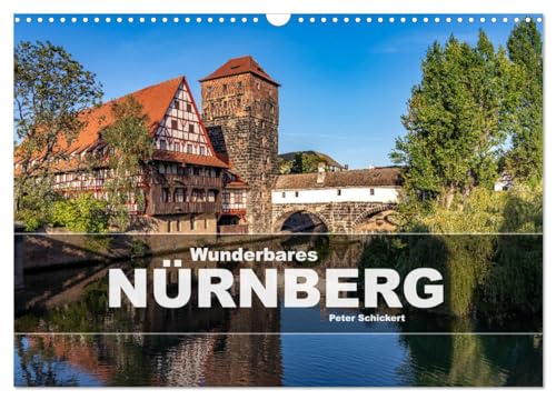 Wunderbares Nürnberg (Wandkalender 2025 DIN A3 quer), CALVENDO Monatskalender von CALVENDO
