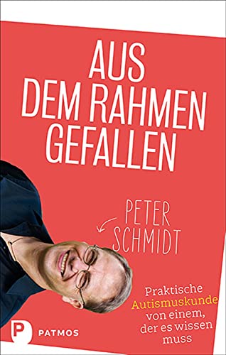 Aus dem Rahmen gefallen: Praktische Autismuskunde von einem, der es wissen muss Aus dem Rahmen gefallen: Praktische Autismuskunde von einem, der es wissen muss