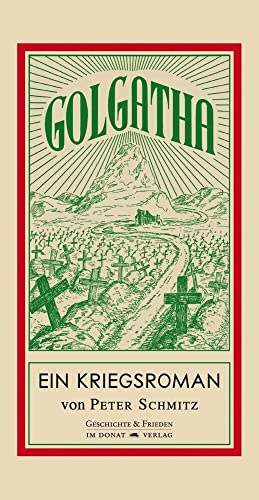 Golgatha: Ein Kriegsroman von Donat Verlag, Bremen