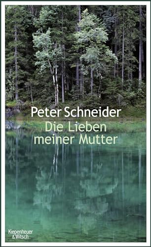 Die Lieben meiner Mutter von Kiepenheuer & Witsch