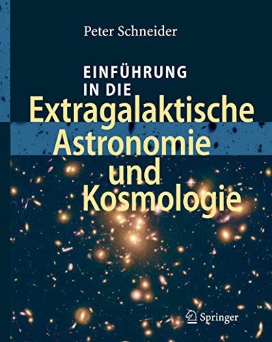 Einführung in die Extragalaktische Astronomie und Kosmologie von Springer Spektrum