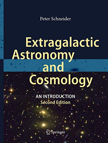 Extragalactic Astronomy and Cosmology: An Introduction Extragalactic Astronomy and Cosmology: An Introduction von Springer