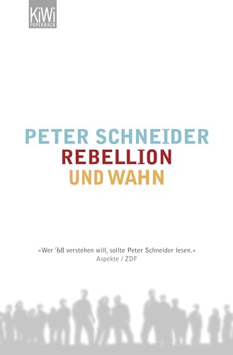 Rebellion und Wahn: Erzählung von Kiepenheuer & Witsch GmbH