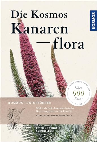 Die Kosmos-Kanarenflora: Über 1000 Arten der Kanarenflora und 60 tropische Ziergehölze von Kosmos