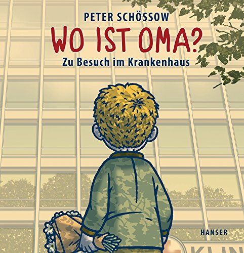 Wo ist Oma?: Zu Besuch im Krankenhaus von HANSER FACHBUCHVERLAG