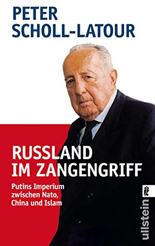 Rußland im Zangengriff: Putins Imperium zwischen Nato, China und Islam | Der Journalist schildert seine Eindrücke über die russischen Grenzgebiete und ... in diesen Regionen unmittelbar betreffen (0) von ULLSTEIN TASCHENBUCH