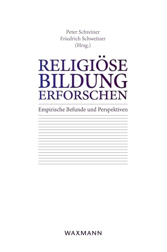 Religiöse Bildung erforschen: Empirische Befunde und Perspektiven