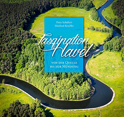 Faszination Havel - Von der Quelle bis zur Mündung Faszination Havel - Von der Quelle bis zur Mündung