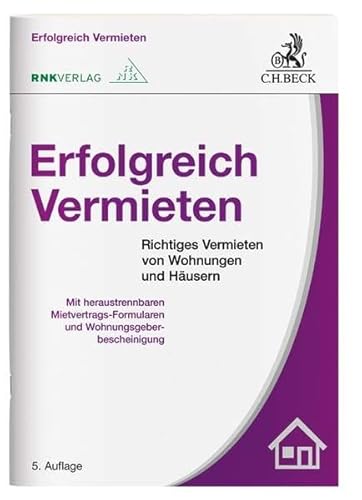 Erfolgreich Vermieten: Richtiges Vermieten von Wohnungen und Häusern mit Formularverträgen