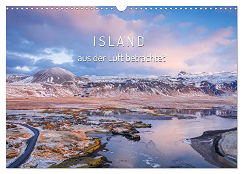 Island aus der Luft betrachtet (Wandkalender 2024 DIN A3 quer), CALVENDO Monatskalender von CALVENDO