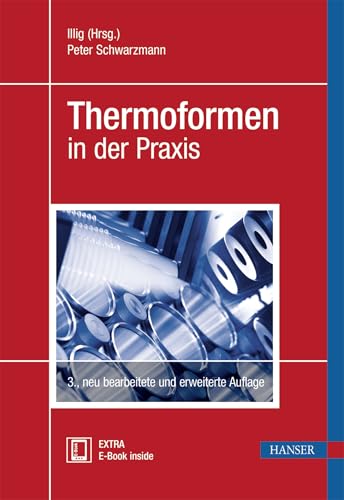 Thermoformen in der Praxis: Extra: E-Book inside von HANSER FACHBUCHVERLAG