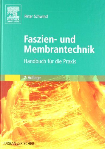 Faszien- und Membrantechnik: Handbuch für die Praxis