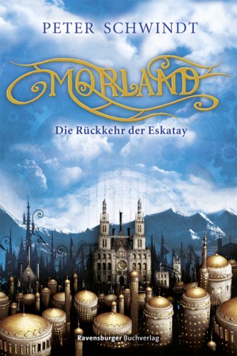 Morland 1: Die Rückkehr der Eskatay (Jugendliteratur ab 12 Jahre) von Ravensburger Buchverlag