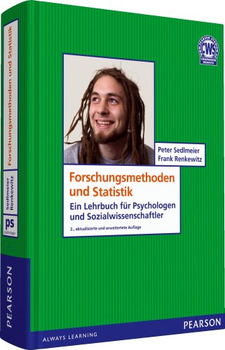 Forschungsmethoden und Statistik für Psychologen und Sozialwissenschaftler: Ein Lehrbuch für Psychologen und Sozialwissenschaftler (Pearson Studium - Psychologie)