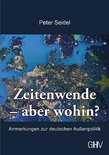 Zeitenwende – aber wohin?: Anmerkungen zur deutschen Außenpolitik von Hess Verlag