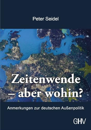 Zeitenwende – aber wohin?: Anmerkungen zur deutschen Außenpolitik von Hess Verlag