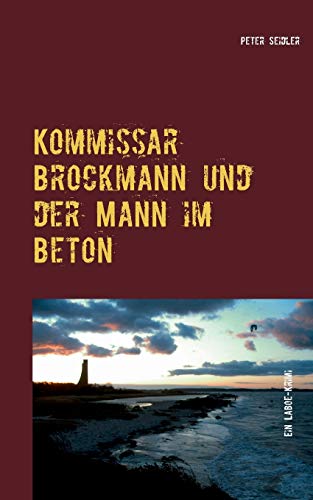 Kommissar Brockmann und der Mann im Beton: Ein Laboe-Krimi Kommissar Brockmann und der Mann im Beton: Ein Laboe-Krimi