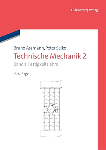Technische Mechanik 2: Band 2: Festigkeitslehre von De Gruyter Oldenbourg