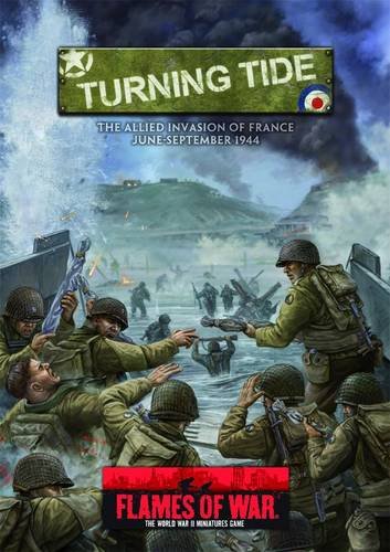 Turning Tide: The Allied Invasion of France: June-September 1944 (Flames of War) von Flames of War