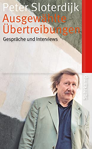 Ausgewählte Übertreibungen: Gespräche und Interviews 1993-2012 (suhrkamp taschenbuch)