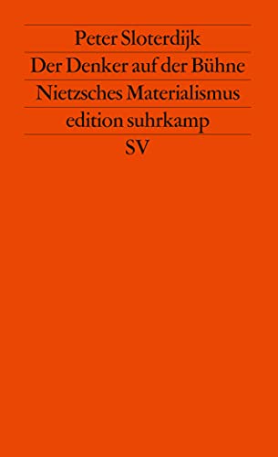 Der Denker auf der Bühne: Nietzsches Materialismus (edition suhrkamp)