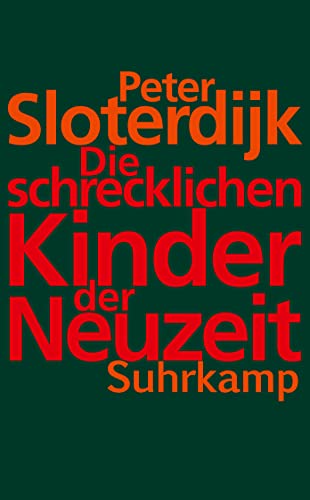 Die schrecklichen Kinder der Neuzeit: Über das anti-genealogische Experiment der Moderne (suhrkamp taschenbuch) von Suhrkamp Verlag AG