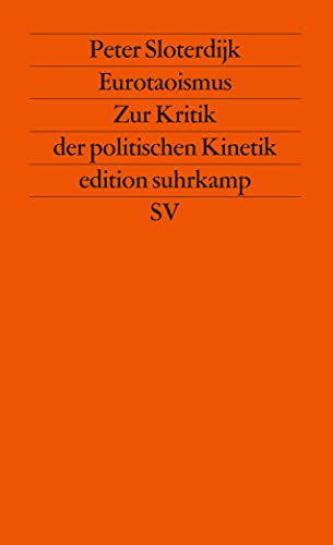 Eurotaoismus: Zur Kritik der politischen Kinetik von Suhrkamp Verlag AG