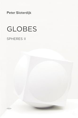 Globes: Spheres Volume II: Macrospherology (Semiotext(e) / Foreign Agents, Band 2) von Semiotext(e)