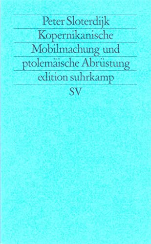 Kopernikanische Mobilmachung und ptolemäische Abrüstung. Ästhetischer Versuch von Suhrkamp Verlag AG