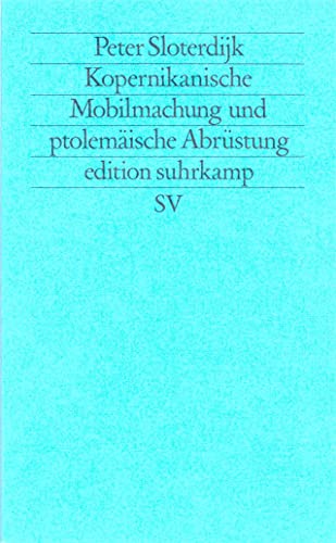 Kopernikanische Mobilmachung und ptolemäische Abrüstung. Ästhetischer Versuch