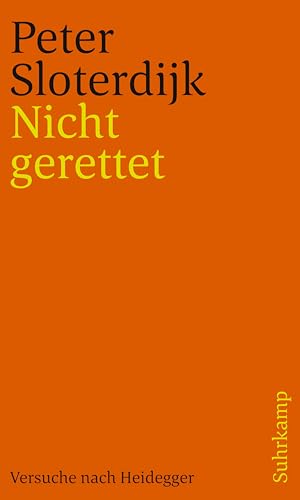 Nicht gerettet: Versuche nach Heidegger Nicht gerettet: Versuche nach Heidegger von Suhrkamp Verlag AG