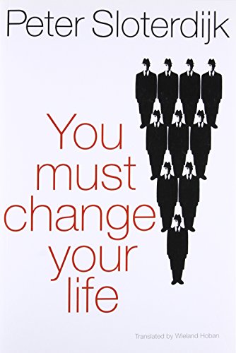You Must Change Your Life: On Anthropotechnics You Must Change Your Life: On Anthropotechnics von Wiley